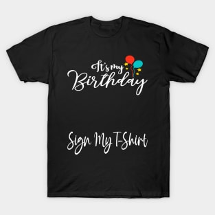 It's My Birthday Sign My T-Shirt Funny Birthday Quote Attention Make, Birthday kid T-Shirt